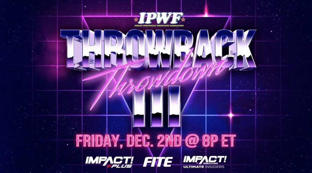 Throwback Throwdown III with IPWF Stars Announced by Impact Wrestling