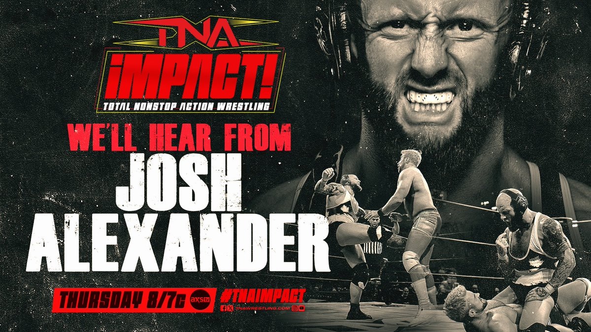 Josh Alexander To Explain Heel Turn On 7 25 Episode Of Tna Impact